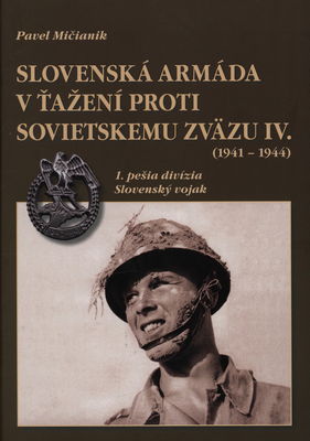 Slovenská armáda v ťažení proti Sovietskemu zväzu. IV., 1. pešia divízia, Slovenský vojak (1941-1944) /
