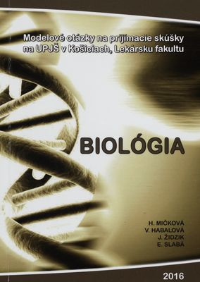 Biológia : modelové otázky na prijímacie skúšky na UPJŠ LF v Košiciach /