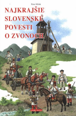 Najkrajšie slovenské povesti o zvonoch : vojnový zvon /