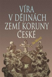 Víra v dějinách zemí koruny české /