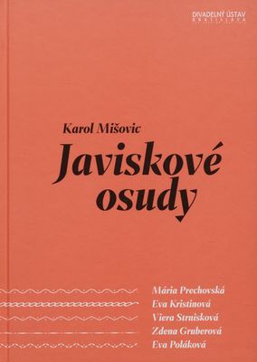 Javiskové osudy : Mária Prechovská, Eva Kristinová, Viera Strnisková, Zdena Gruberová, Eva Poláková /