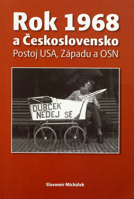 Rok 1968 a Československo : postoj USA, Západu a OSN /
