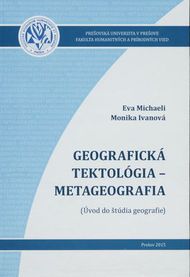 Geografická tektológia - metageografia : (úvod do štúdia geografie) /