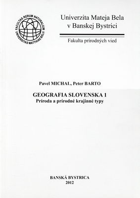 Geografia Slovenska : vysokoškolské skriptá. 1, Príroda a prírodné krajinné typy /