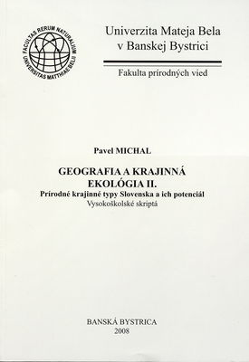 Geografia a krajinná ekológia : vysokoškolské skriptá. II., Prírodné krajinné typy Slovenska a ich potenciál /