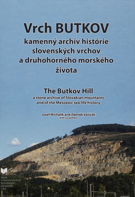 Vrch Butkov : kamenný archív histórie slovenských vrchov a druhohorného morského života /