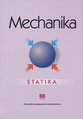 Mechanika pre SPŠ strojnícke : statika : tematický zošit /