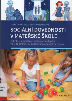 Sociální dovednosti v mateřské škole : aktivity k minimalizaci nevhodného chování v předškolním věku a posilování sociálních dovedností /