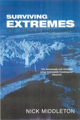 Surviving extremes : ice, jungle, sand and swamp /