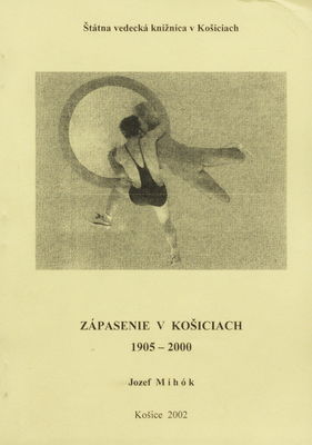 Zápasenie v Košiciach : 1905-2000 /