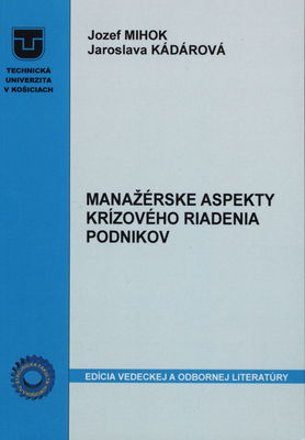 Manažérske aspekty krízového riadenia podnikov : monografia /