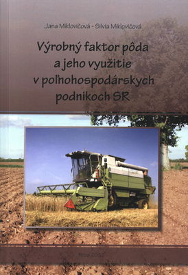 Výrobný faktor pôda a jeho využitie v poľnohospodárskych podnikoch SR /