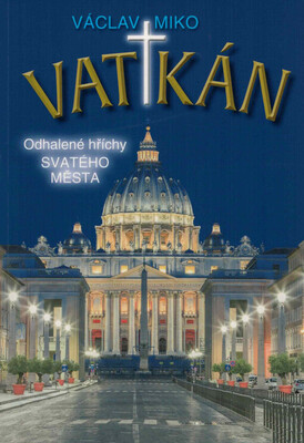 Vatikán : odhalené hříchy Svatého města /