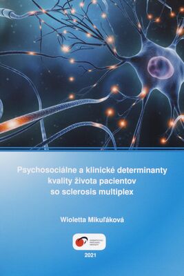 Psychosociálne a klinické determinanty kvality života pacientov so sclerosis multiplex /