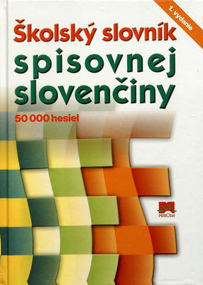 Školský slovník spisovnej slovenčiny : 50 000 hesiel /