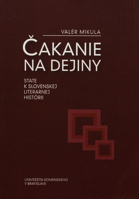Čakanie na dejiny : state k slovenskej literárnej histórii /