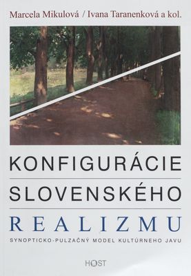 Konfigurácie slovenského realizmu : synopticko-pulzačný model kultúrneho javu /