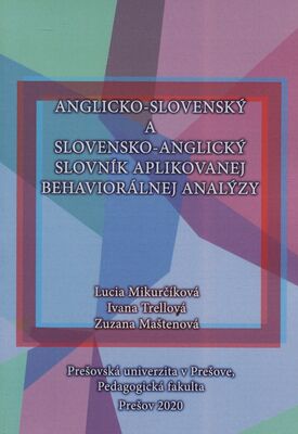 Anglicko-slovenský a slovensko-anglický slovník aplikovanej behavioriálnej analýzy /