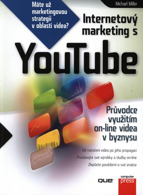 Internetový marketing s YouTube : průvodce využitím on-line videa v byznysu /