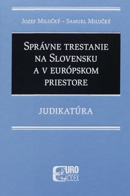 Správne trestanie na Slovensku a v európskom priestore : judikatúra /