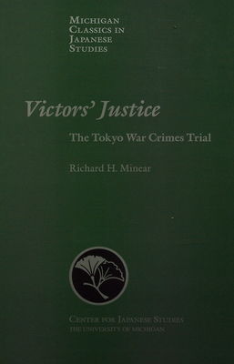 Victors´ justice : the Tokyo War Crimes Trial /