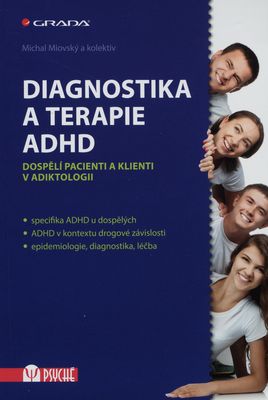 Diagnostika a terapie ADHD : dospělí pacienti a klienti v adiktologii /