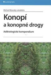 Konopí a konopné drogy : adiktologické kompendium /