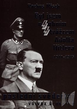 Byl jsem osobním strážcem Adolfa Hitlera : 1940-1945 /