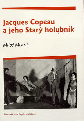 Jacques Copeau a jeho Starý holubník /