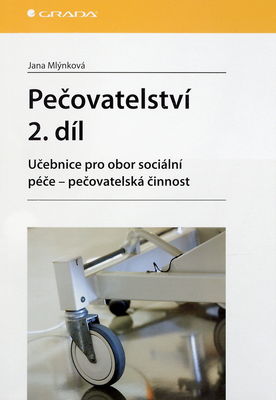 Pečovatelství : učebnice pro obor sociální péče - pečovatelská činnost. 2. díl /