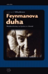 Feynmanova duha : hledání krásy ve fyzice a v životě /