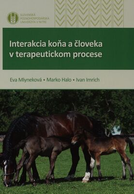 Interakcia koňa a človeka v terapeutickom procese : vedecká monografia /