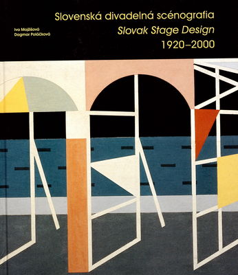 Slovenská divadelná scénografia 1920-2000 = Slovak stage design 1920-2000 /