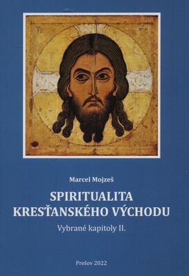 Spiritualita kresťanského Východu : vybrané kapitoly II. /
