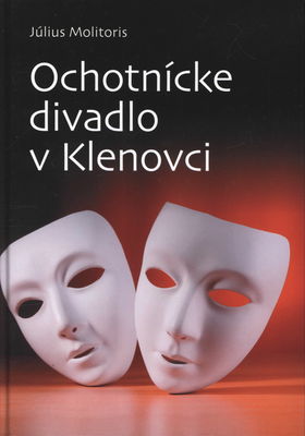 Ochotnícke divadlo v Klenovci : 1871-2011 /