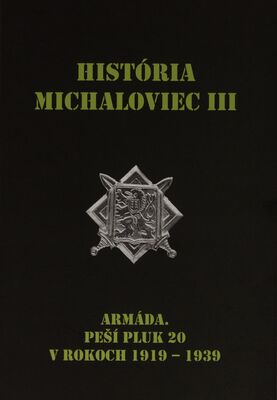 História Michaloviec. III, Armáda. Peší pluk 20 v rokoch 1919-1939 /