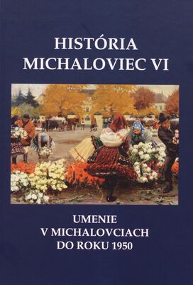 História Michaloviec. VI., Umenie v Michalovciach do roku 1950 /