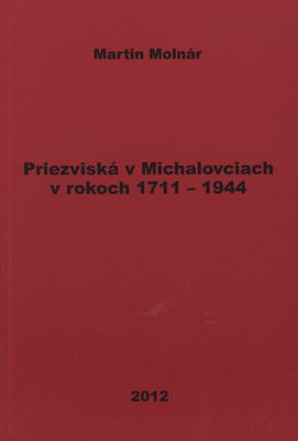Priezviská v Michalovciach v rokoch 1711-1944 /