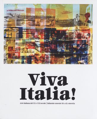 Viva Italia! : arte italiana del XX e XXI secolo /