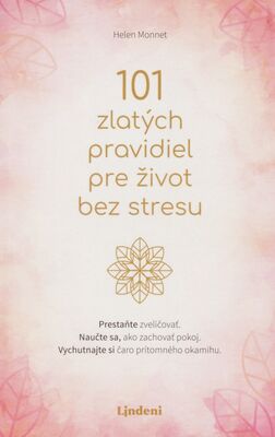 101 zlatých pravidiel pre život bez stresu /