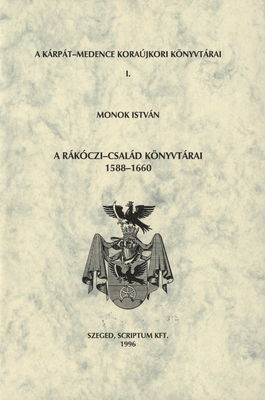 A Rákóczi-család könyvtárai 1588-1660 /