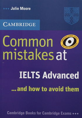 Common mistakes at IELTS advanced : -and how to avoid them /
