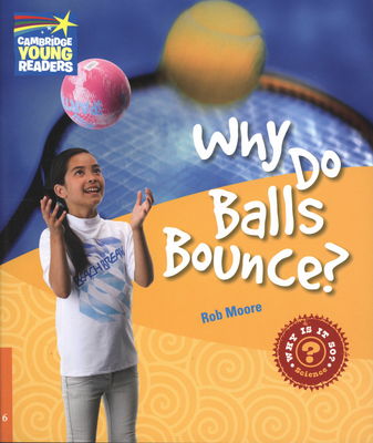 Why do balls bounce? : and other questions about movement /