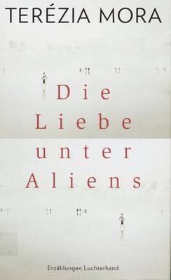 Die Liebe unter Aliens : Erzählungen /