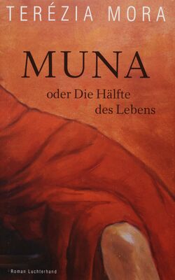 Muna, oder, Die Hälfte des Lebens : Roman : die weibliche Variante /