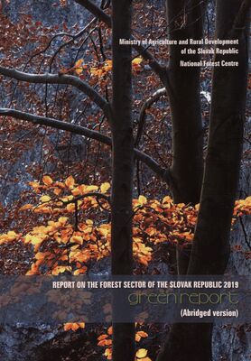 Report on the forest sector of the Slovak Republic 2019 : green report : (abridged version) /