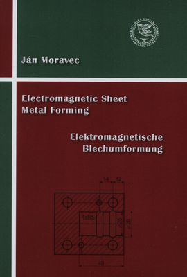 Electromagnetic sheet metal forming : monograph = Elektromagnetische Blechumformung : Monografie /