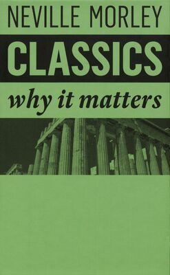 Classics : why it matters /