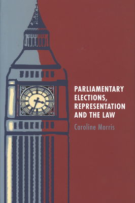 Parliamentary elections, representation and the law /