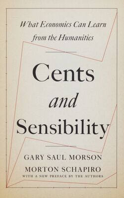 Cents and sensibility : what economics can learn from the humanities /